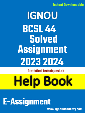 IGNOU BCSL 44 Solved Assignment 2023 2024